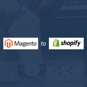 Magento to Shopify Migration